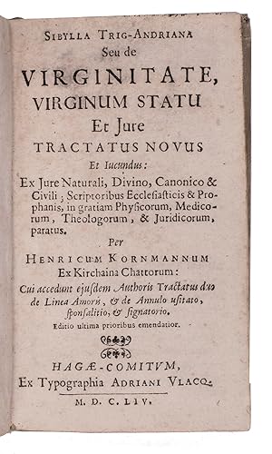 Sibylla trig-Andriana, seu virginitate, virginum statu et jure tractatus novus et jucundus .Inclu...