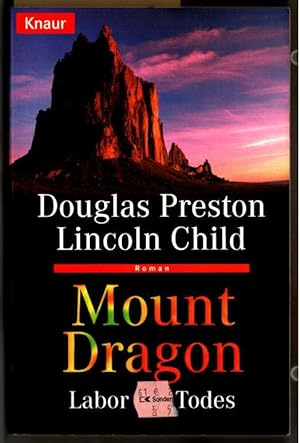 Mount Dragon : Labor des Todes ; Roman. Douglas Preston/Lincoln Child. Aus dem Amerikan. von Thom...