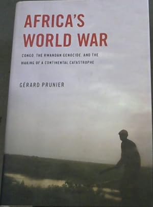Seller image for Africa's World War: Congo, the Rwandan Genocide, and the Making of a Continental Catastrophe for sale by Chapter 1