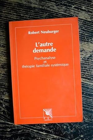 Bild des Verkufers fr L'autre demande - Psychanalyse et thrapie familiale systmique zum Verkauf von Un livre en poche