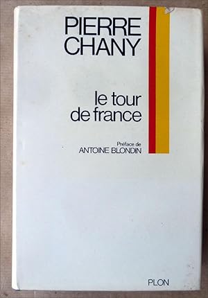 Image du vendeur pour Le Tour de France.Prface d'Antoine Blondin; notice de Ren Fallet. mis en vente par librairie sciardet