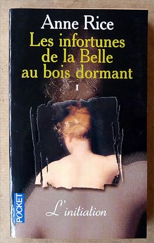 Seller image for Les Infortunes de La Belle au Bois Dormant I. for sale by librairie sciardet