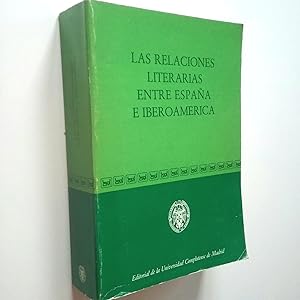 Imagen del vendedor de Las relaciones literarias entre Espaa e Iberoamrica (XXIII Congreso del Instituto Internacional de Literatura Iberoamericana, Madrid, 25-29 de Junio de 1984) a la venta por MAUTALOS LIBRERA