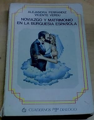 Imagen del vendedor de Noviazgo y matrimonio en la burguesa espaola a la venta por Outlet Ex Libris