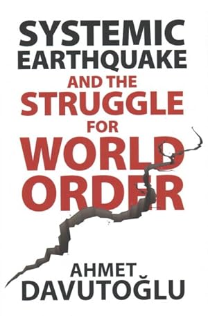 Immagine del venditore per Systemic Earthquake and the Struggle for World Order : Exclusive Populism Versus Inclusive Democracy venduto da GreatBookPrices