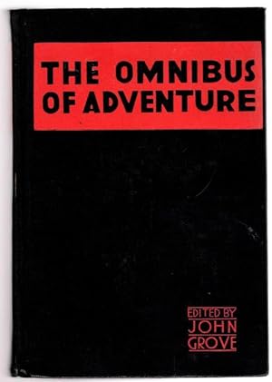 The Omnibus of Adventure Edited by John Grove (New Edition)