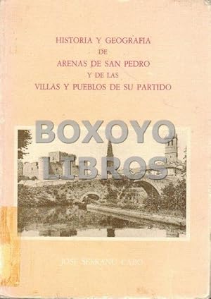 Historia y geografía de Arenas de San Pedro y de las villas y pueblos de su Partido