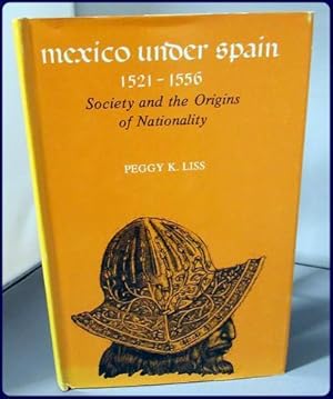 Seller image for MEXICO UNDER SPAIN. 1521-1556. SOCIETY AND THE ORIGINS OF NATIONALITY for sale by Parnassus Book Service, Inc