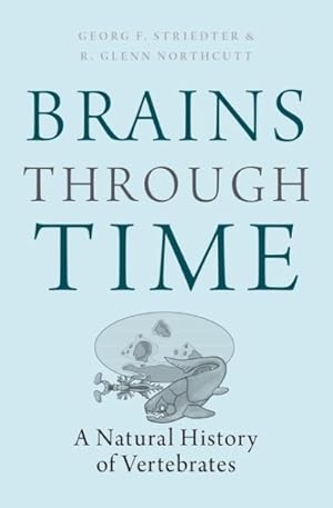 Seller image for Brains Through Time : A Natural History of Vertebrates for sale by GreatBookPrices