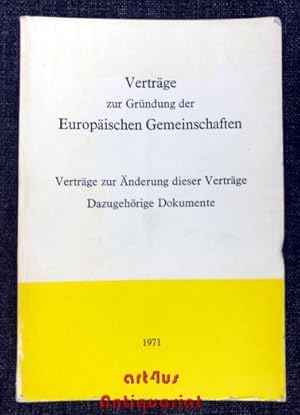 Verträge zur Gründung der Europäischen Gemeinschaften : Verträge z. Änderung dieser Verträge; daz...