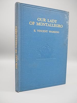 Image du vendeur pour Our Lady of Montallegro: A Brief Account of Rapallo s Marian Sanctuary. mis en vente par ROBIN SUMMERS BOOKS LTD