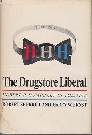 Imagen del vendedor de The Drugstore Liberal Hubert H. Humphrey in Politics a la venta por Ye Old Bookworm