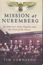 Seller image for Mission at Nuremberg - An American Army Chaplain and the Trial of the Nazis for sale by Monroe Street Books