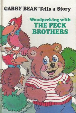 Seller image for WOODPECKING WITH THE PECK BROTHERS for sale by Black Stump Books And Collectables