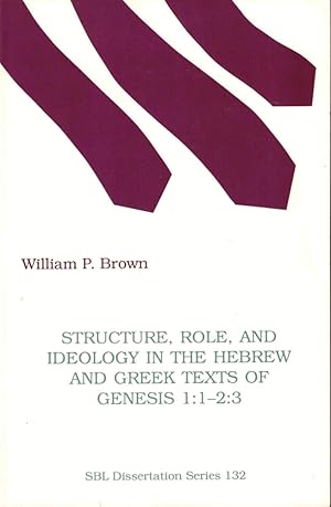 Bild des Verkufers fr Structure, Role, and Ideology in the Hebrew and Greek Texts of Genesis 1: 1-2:3 zum Verkauf von Kenneth Mallory Bookseller ABAA