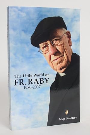 The Little World of Fr. Raby 1980-2007