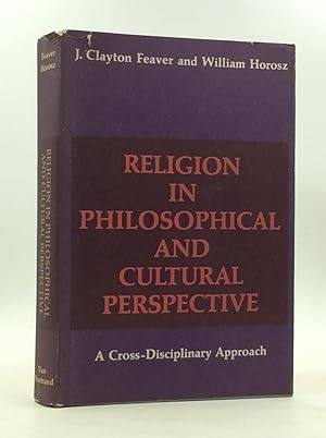 Seller image for RELIGION IN PHILOSOPHICAL AND CULTURAL PERSPECTIVE: A New Approach to the Philosophy of Religion through Cross-Disciplinary Studies for sale by Kubik Fine Books Ltd., ABAA