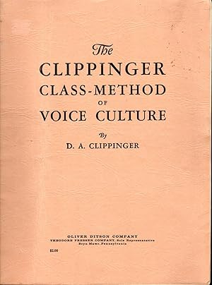 Seller image for The Clippinger Class-Method of Voice Culture for sale by Dorley House Books, Inc.