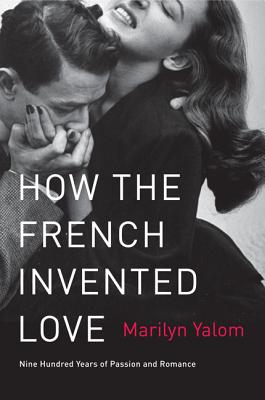 Seller image for How the French Invented Love: Nine Hundred Years of Passion and Romance (Paperback or Softback) for sale by BargainBookStores