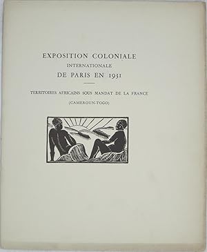 Seller image for Exposition Coloniale Internationale de Paris en 1931: Territoires Africains sous Mandat de la France (Cameroun-Togo) for sale by Powell's Bookstores Chicago, ABAA