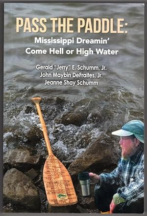 PASS THE PADDLE:: Mississippi Dreamin' Come Hell or High Water