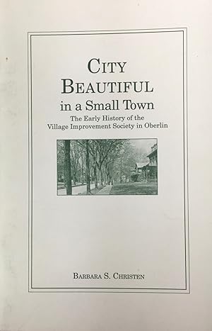 City Beautiful In a Small town: The early history of the Village Improvement Society in Oberlin [...