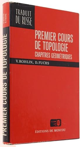 PREMIER COURS DE TOPOLOGIE - CHAPITRES GEOMETRIQUES (traduit du russe par A.Sossinski):