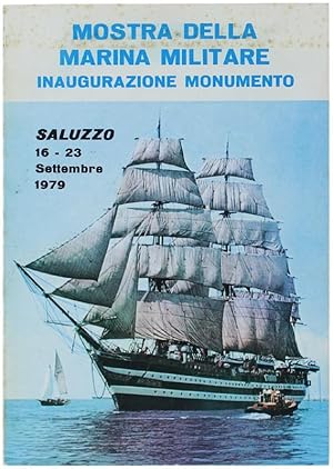 MOSTRA DELLA MARINA MILITARE - Inaugurazione monumento. Saluzzo, 16-23 settembre 1979.: