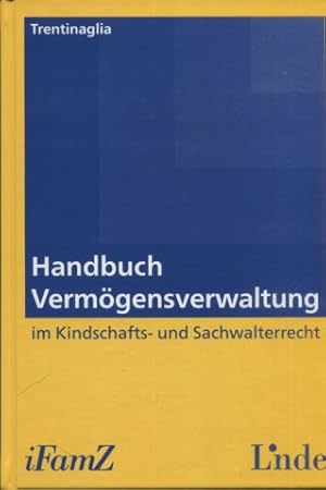 Handbuch Vermögensverwaltung im Kindschafts- und Sachwalterrecht.