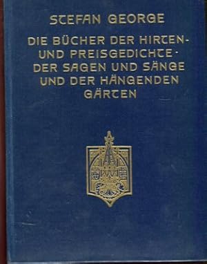 Die Bücher der Hirten und Preisgedichte - Die Sagen und Sänge und der hängenden Gärten. Gesamt-Au...