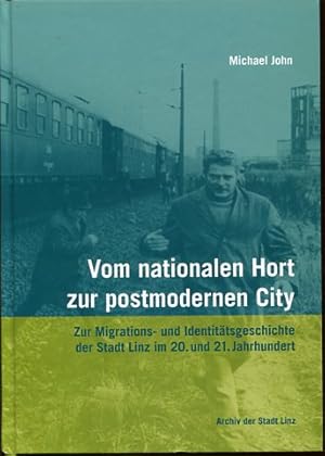 Vom nationalen Hort zur postmodernen City - zur Migrations- und Identitätsgeschichte der Stadt Li...