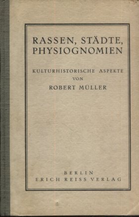 Rassen, Städte, Physiognomien. Kulturhistorische Aspekte.