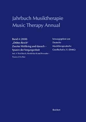 Bild des Verkufers fr Jahrbuch Musiktherapie / Music Therapy Annual: Band 4 (2008) Drittes Reich, Zweiter Weltkrieg und danach - Spuren der Vergangenheit / Vol. 4 (2008) . War II and Thereafter - Traces of the Past zum Verkauf von Versandantiquariat Felix Mcke