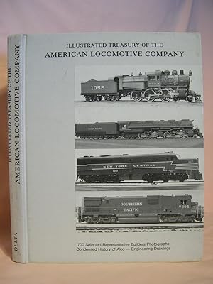 ILLUSTRATED TREASURY OF THE AMERICAN LOCOMOTIVE COMPANY