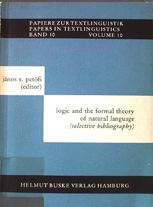 Bild des Verkufers fr Logic and the formal theory of natural language : selective bibliography. Papiere zur Textlinguistik ; Band 10 zum Verkauf von books4less (Versandantiquariat Petra Gros GmbH & Co. KG)