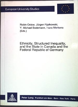 Seller image for Ethnicity, structured inequality and the state in Canada and the Federal Republic of Germany. Europische Hochschulschriften / Reihe 31 / Politik ; Vol. 178 for sale by books4less (Versandantiquariat Petra Gros GmbH & Co. KG)
