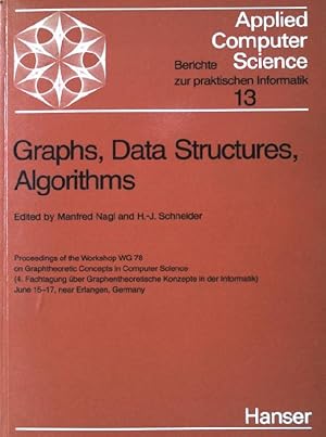 Seller image for Graphs, data structures, algorithms : proceedings of Workshop WG 78 on Graphtheoretic Concepts in Computer Science, Erlangen, Germany. Applied computer science ; 13 for sale by books4less (Versandantiquariat Petra Gros GmbH & Co. KG)