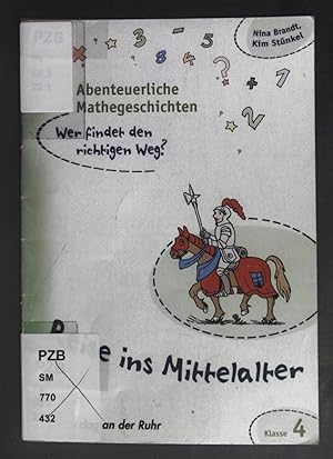 Bild des Verkufers fr Reise ins Mittelalter - Klasse 4. Abenteuerliche Mathegeschichten: Wer findet den richtigen Weg. zum Verkauf von books4less (Versandantiquariat Petra Gros GmbH & Co. KG)