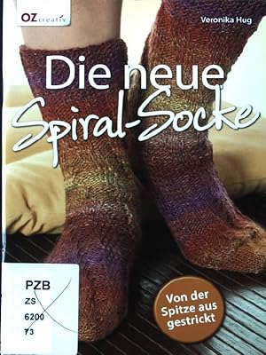 Bild des Verkufers fr Die neue Spiral-Socke : von der Spitze aus gestrickt. zum Verkauf von books4less (Versandantiquariat Petra Gros GmbH & Co. KG)