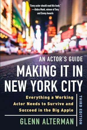 Seller image for Actor's Guide Making It in New York City : Everything a Working Actor Needs to Survive and Succeed in the Big Apple for sale by GreatBookPrices