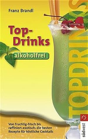 Seller image for Alkoholfreie Top-Drinks for sale by Versandantiquariat Felix Mcke