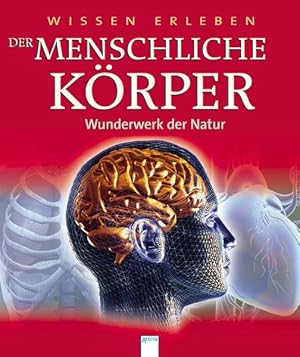 Bild des Verkufers fr Der menschliche Krper - Wunderwerk der Natur zum Verkauf von Versandantiquariat Felix Mcke