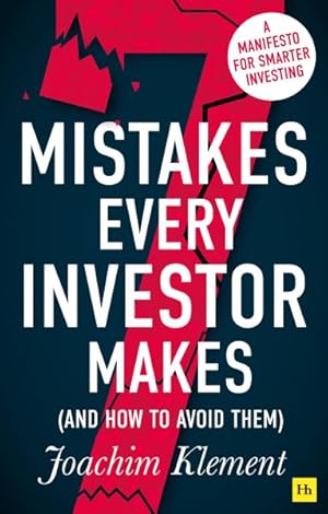 Immagine del venditore per 7 Mistakes Every Investor Makes and How to Avoid Them : A Manifesto for Smarter Investing venduto da GreatBookPrices