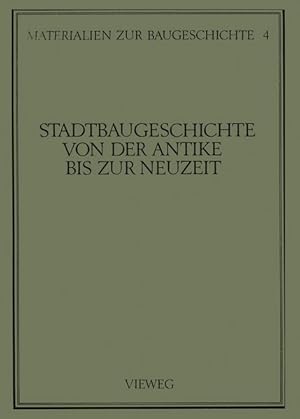 Bild des Verkufers fr Stadtbaugeschichte von der Antike bis zur Neuzeit (Materialien zur Baugeschichte, Band 3). zum Verkauf von Antiquariat Thomas Haker GmbH & Co. KG