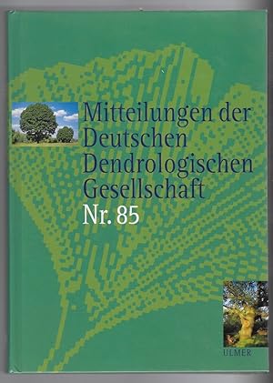 Bild des Verkufers fr Mitteilungen der Deutschen Dendrologischen Gesellschaft. Nr. 85. zum Verkauf von Versandantiquariat Boller