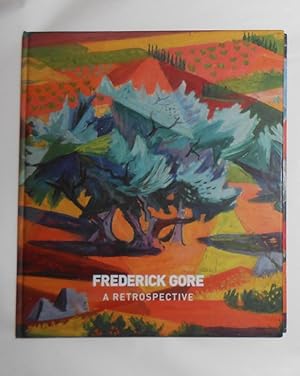 Imagen del vendedor de Frederick Gore - A Retrospective 1913 - 2009 - for Freddy a la venta por David Bunnett Books