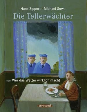 Bild des Verkufers fr Die Tellerwchter: oder Wer das Wetter wirklich macht zum Verkauf von Gerald Wollermann