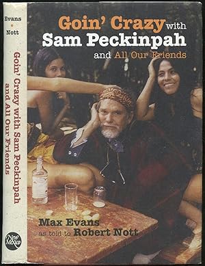 Imagen del vendedor de Goin' Crazy with Sam Peckinpah and All Our Friends a la venta por Between the Covers-Rare Books, Inc. ABAA