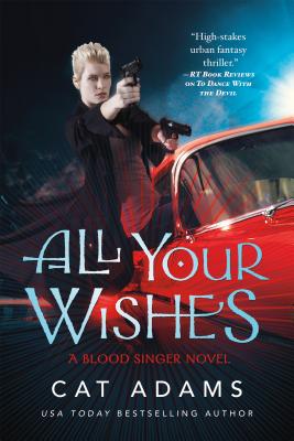 Bild des Verkufers fr All Your Wishes: A Blood Singer Novel (Paperback or Softback) zum Verkauf von BargainBookStores