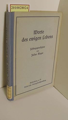 Seller image for Worte des ewigen Lebens : Festtagspredigten / Julius Rieger for sale by ralfs-buecherkiste